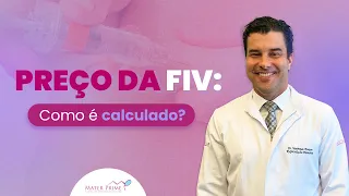 O que influencia no preço da Fertilização in Vitro (FIV)?