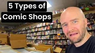 5 TYPES OF COMIC BOOK SHOPS