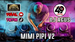 DJ AGUS TERBARU MIMI PIPI V2 | FULL BASS | YANG LAGI VIRAL | FYP TIKTOK