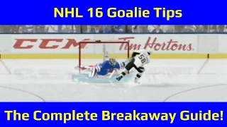 NHL 16 Goalie Tips  - The Complete Breakaway Guide