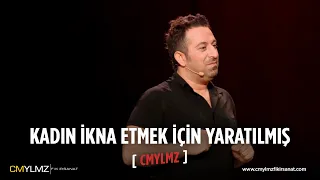 CMYLMZ | Kadın İkna Etmek İçin Yaratılmış