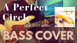 A Perfect Circle - The Outsider (Bass Cover)