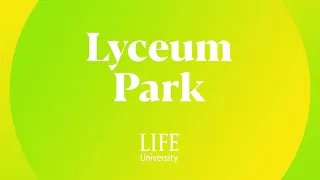 Life University Campus Tour - Lyceum Park
