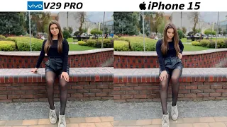 Vivo V29 Pro vs iPhone 15 Camera Test