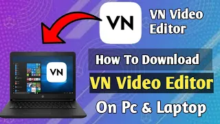 How To Download VN Video Editor For Pc || Window 7 || VN Video Editor Ko Kis Tarha PC Me Use kare