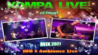 🌴KOMPA AMBIANCE LIVE VOL.2 - MIX' 2021🌴🎧DJ JSPLUS🎧 [100% KOMPA LIVE MIX']