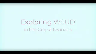 Exploring Water Sensitive Urban Design (WSUD) in the City of Kwinana!