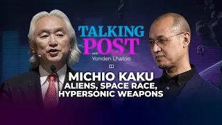 Are aliens among us? Michio Kaku on UFOs and China-US space race | Talking Post with Yonden Lhatoo