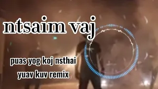 puas yog koj nsthai yuav kuv remix ntsaim vaj 🎶 nkauj tawm tshiab🎶2020-2021