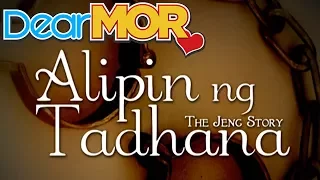 Dear MOR: "Alipin Ng Tadhana" The Jeng Story 03-28-14