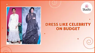 How to Dress Like A Bollywood Celebrity | Affordable Style Tips For Women - Myntra Studio