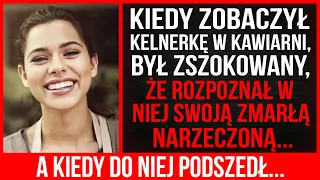 Kiedy Zobaczył Kelnerkę W Kawiarni, Zamarł W Miejscu, Rozpoznając W Niej Swoją Zmarłą Narzeczoną...