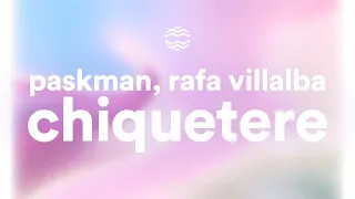 Paskman, Rafa Villabla - Chiquetere (Letra / Lyrics)