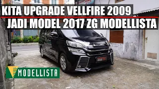 CONVERT VELLFIRE 2009 JADI TAHUN 2017 ZG MODELLISTA | PLUG N PLAY TANPA PEROMBAKAN BODY