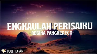 Engkaulah Perisaiku - Regina Pangkerego (Lirik) Lagu Rohani Kristen Terbaru 2024