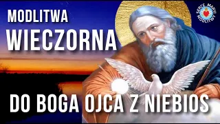 MODLITWA WIECZORNA DO BOGA OJCA Z NIEBIOS ⭐️🙏⭐️ MODLITWA NA DOBRANOC