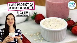 AVEIA FERMENTADA PROBIÓTICA, O IOGURTE DO FUTURO! MAIS BARATA E SAUDÁVEL, rica em lactobacilos vivos