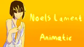 Noels Lament Animatic