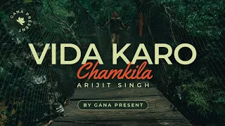 Vida Kara | Chamkila | Arijit singh | Song | Gana Present