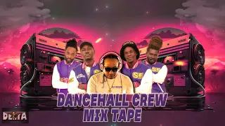 Dancehall Crew Mix Tape - DJ Delta