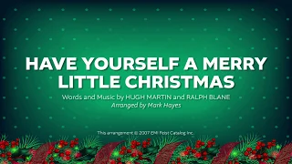 HAVE YOURSELF A MERRY LITTLE CHRISTMAS - SATB (piano track + lyrics)