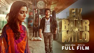 Ek Baar Milo (ایک بار ملو)| Full Film | True Love Story of Maya Ali And Imran Abbas | C4B1G