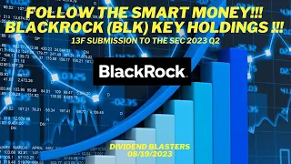 INVESTORS FOLLOW THE SMART MONEY: SEE BLACKROCK'S (BLK) 13F FOR 2023 Q2!!! (54)