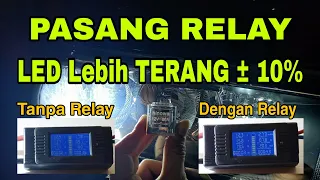 Pasang Relay di Lampu Led Hasilnya Lebih Terang