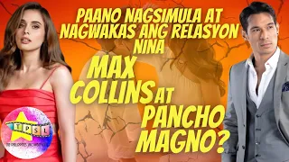 Paano Nagsimula at Nagwakas ang Relasyon nina Max Collins at Pancho Magno