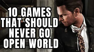 10 Single Player Games That Should NEVER Go Open World