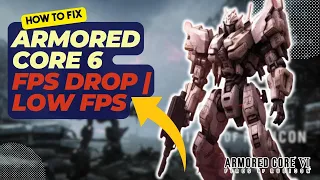 How To Fix Armored Core 6 FPS Drop | Low FPS