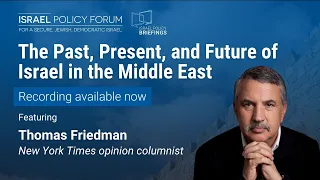Thomas Friedman: The Past, Present, and Future of Israel in the Middle East