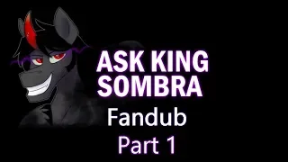 Ask King Sombra Redub Part 1: Introducing King Sombra