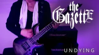 UNDYING - the GazettE (guitar cover)