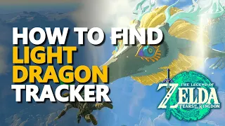 How to find Light Dragon get Tracker Fast Zelda Tears of the Kingdom