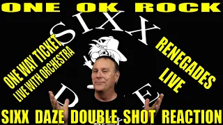 Sixx Daze Double Shot Reaction One OK Rock One Way Ticket Live and Renegades Live #oneokrock