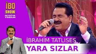 Yara Sızlar - İbrahim Tatlıses