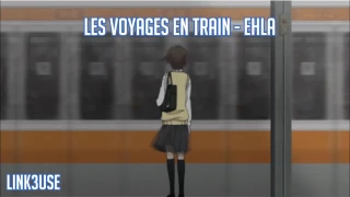 Nightcore - Les voyages en train - Male Version - [ByLink3use]