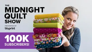 100K Subscribers Announcement + The Best Moments From Your Favorite Midnight Quilter!