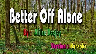 Better Off Alone Karaoke | Aliice Deejay