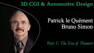 3D CGI in Automotive Design, with Patrick le Quément , Part 1: The Era of Pioneers(🇬🇧 subtitle)