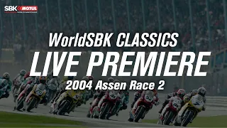 WorldSBK Classics: 2004 Assen Race 2