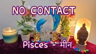 💔NO CONTACT💔 PISCES - मीन 💔detail reading💔tarot reading in hindi💔