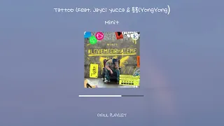 Minit - Tattoo (Feat. Jayci yucca & 용용(Yong Yong))