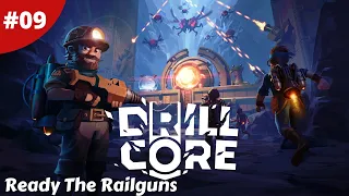 Ready The Railguns But Are They Any Good? - Drill Core - #09 - Gameplay