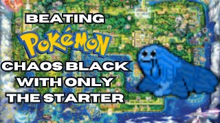 Can You Beat Pokémon Chaos Black With Only Your Starter Pokémon? | Pokémon Challenge Run