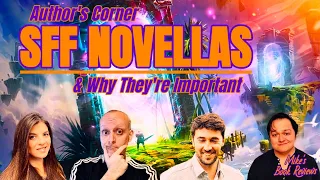 Author's Corner: Novella Importance | Featuring Shauna Lawless, Ryan Cahill, & Christopher Ruocchio