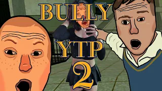 BULLY YTP: THE SEQUEL | Jimmy's Adventure Into Turmoil