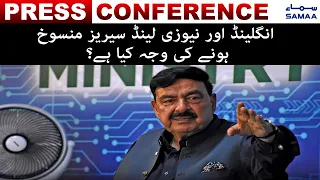 What is the reason behind Eng, NZ series cancellation? | Sheikh Rasheed Media Briefing | SAMAA TV