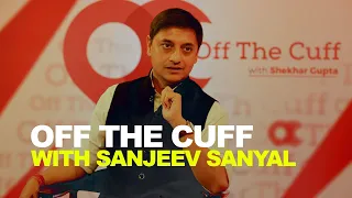 Off The Cuff with Sanjeev Sanyal